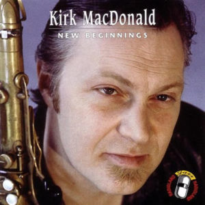 Kirk MacDonald - New Beginnings