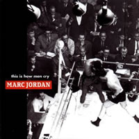 Marc Jordan - This is How Men Cry